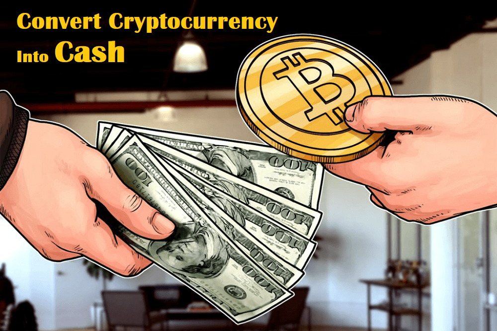 convert-cryptocurrency-into-cash