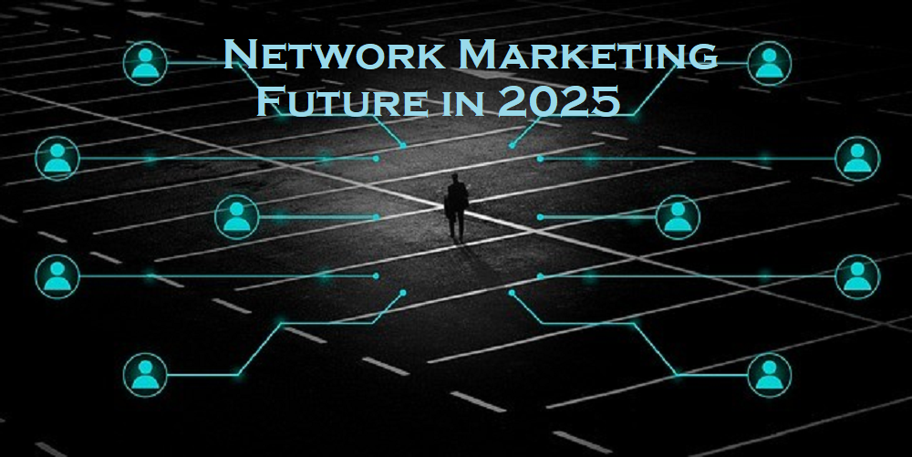 network-marketing-future-in-2025